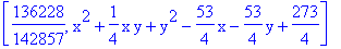 [136228/142857, x^2+1/4*x*y+y^2-53/4*x-53/4*y+273/4]